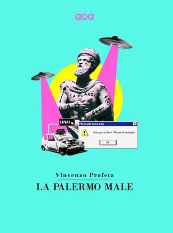 La Palermo male - Vincenzo Profeta - Libro GOG 2021, Contemporanea | Libraccio.it