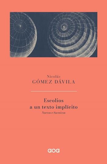Escolios a un texto implicito. Nuevos e sucesivos. Ediz. italiana - Nicolás Gómez Dávila - Libro GOG 2022 | Libraccio.it