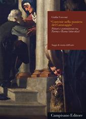 Convenir nella maniera del Caravaggio. Pittori e committenti tra Parma e Roma (1610-1622)
