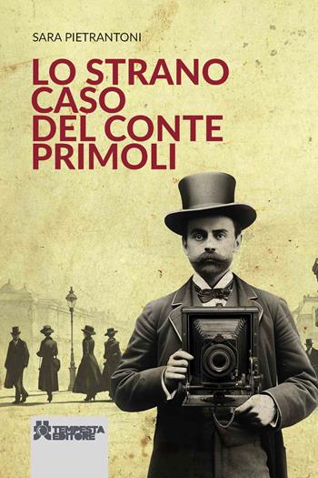 Lo strano caso del conte Primoli - Sara Pietrantoni - Libro Tempesta Editore 2023, Daje | Libraccio.it