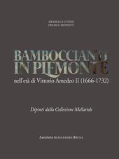 Bamboccianti in Piemonte. Nell'età di Vittorio Amedeo II (1666-1732). Dipinti dalla collezione Mellarède. Ediz. illustrata