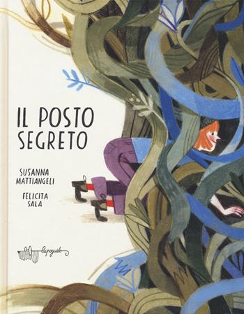 Il posto segreto. Ediz. a colori - Susanna Mattiangeli, Felicita Sala - Libro LupoGuido 2019 | Libraccio.it
