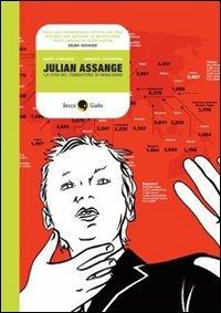 Julian Assange & WikiLeaks - Gianluca Costantini, Dario Morgante - Libro Becco Giallo 2011, MyPlace | Libraccio.it