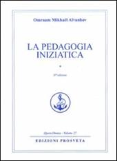 La pedagogia iniziatica. Vol. 1
