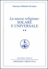 La nuova religione: solare e universale. Vol. 2