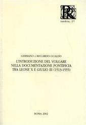 L' introduzione del volgare nella documentazione pontificia tra Leone X e Giulio III (1513-1555)