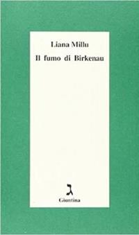 Il fumo di Birkenau - Liana Millu - Libro Giuntina 1995, Schulim Vogelmann | Libraccio.it