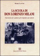 La scuola di don Lorenzo Milani. Una lezione per i genitori, gli insegnanti e gli studenti