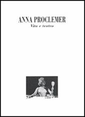 Anna Proclemer. Vita e teatro