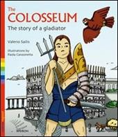 The Colosseum. The story of a gladiator