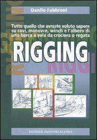 Rigging - Danilo Fabbroni - Libro Incontri Nautici 2003 | Libraccio.it