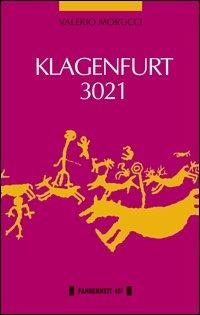 Klagenfurt 3021 - Valerio Morucci - Libro Fahrenheit 451 2015, I trasversali | Libraccio.it