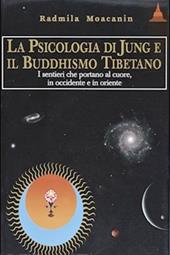 La psicologia di Jüng e il Buddhismo tibetano. I sentieri che portano al cuore, in Occidente e in Oriente