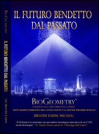 Biogeometria. Il futuro benedetto dal passato - Ibrahim Karim - Libro Chiara Luce Edizioni 2015 | Libraccio.it