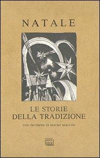 Natale. Le storie della tradizione. Ediz. illustrata  - Libro Interlinea 2006, Nativitas | Libraccio.it