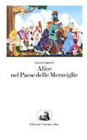 Alice nel paese delle meraviglie - Lewis Carroll - Libro C'era una volta... 1996, L'età d'oro | Libraccio.it