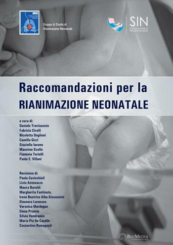 Raccomandazioni di rianimazione neonatale  - Libro Biomedia 2015 | Libraccio.it