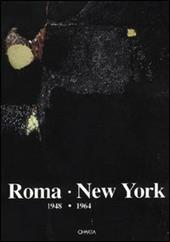 Roma-New York (1948-1964). Catalogo della mostra (New York, 5 novembre 1993-15 gennaio 1994)