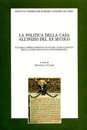 La politica della casa all'inizio del XX secolo. Atti della prima Giornata di studio «L. Luzzatti» per la storia dell'Italia contemporanea (Venezia, 3 dicembre 1993)