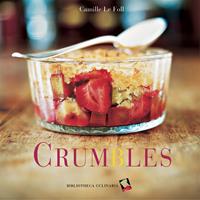 Crumbles - Camille Le Foll - Libro Bibliotheca Culinaria 2014, Piccole golosità | Libraccio.it