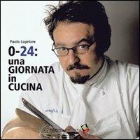 0-24: una giornata in cucina - Paolo Lopriore - Libro Bibliotheca Culinaria 2014, Autoritratti in cucina | Libraccio.it