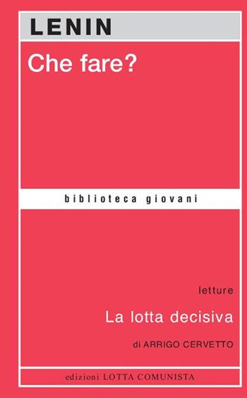 Che fare? - Lenin - Libro Lotta Comunista 2004, Biblioteca giovani | Libraccio.it