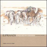 Viaggio in Sahara-Voyage au Sahara. Ediz. bilingue - Giancarlo Iliprandi - Libro Nuages 2008, Carnet de voyage | Libraccio.it