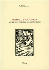Parsifal e Amfortas. I misteri dell'Oriente e del cristianesimo