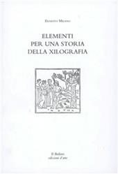 Elementi per una storia della xilografia. Percorso storico-artistico sulla tecnica grafica dal 1400 al 2000
