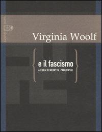 Virginia Woolf e il fascismo  - Libro Selene 2004, Oltre la frontiera | Libraccio.it