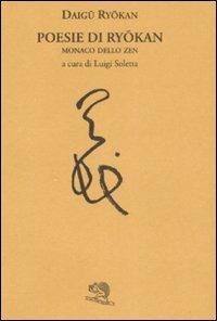Poesie di Ryokan. Monaco dello zen - Daigu Ryokan - Libro La Vita Felice 1995, Labirinti | Libraccio.it