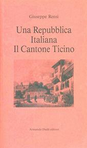 Una repubblica italiana: il Cantone Ticino