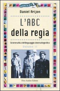 L' ABC della regia. Vol. 2 - Daniel Arijon - Libro Audino 2005, Manuali | Libraccio.it