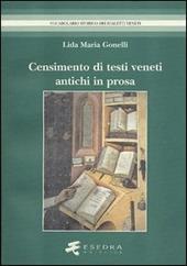 Censimento di antichi testi veneti in prosa. (Secoli XIII-XV). Editi dal 1501 al 1900