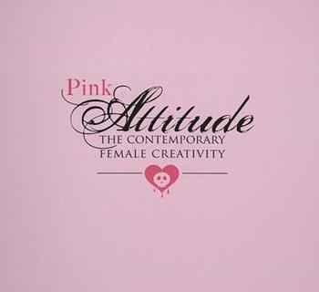 Pink attitude. The contemporary female creativity  - Libro Happy Books 2008 | Libraccio.it