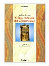 Storia criminale del cristianesimo. Vol. 3: La Chiesa antica