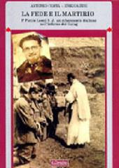 La fede e il martirio. P. Pietro Leoni s.j.: un missionario italiano nell'inferno dei Gulag