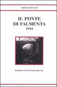 Il ponte di Falmenta 1944 - Adriano Bianchi - Libro Tararà 1999, Storie | Libraccio.it