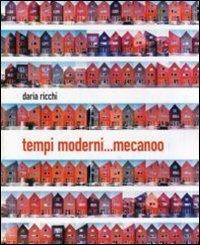 Tempi moderni... mecanoo e postmecanoo - Daria Ricchi - Libro Editrice Dedalo Roma 2006 | Libraccio.it