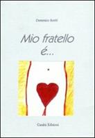   Mio fratello è...