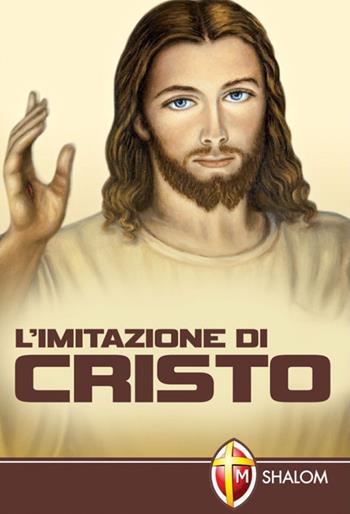 L'imitazione di Cristo  - Libro Editrice Shalom 2014, Il figlio | Libraccio.it