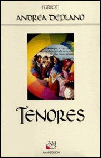 Tenores. Canto e comunicazione sociale in Sardegna - Andrea Deplano - Libro AM&D 1997, I griot | Libraccio.it