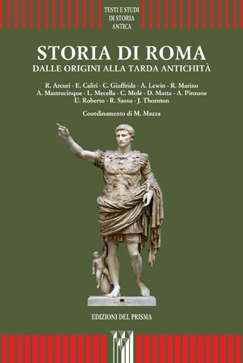 Storia di Roma. Dalle origini alla tarda antichità  - Libro Edizioni del Prisma 2013 | Libraccio.it