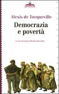 Democrazia e povertà - Alexis de Tocqueville - Libro Ideazione 1998, Lettere scarlatte | Libraccio.it