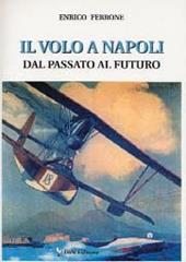 Il volo a Napoli dal passato al futuro