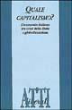 Quale capitalismo? L'economia italiana tra crisi dello Stato e globalizzazione  - Libro Liberal Libri 1996, Liberalatti | Libraccio.it