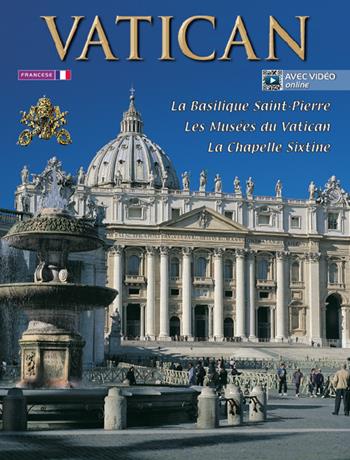Le vatican. La Basilique de St. Pierre, les musees du Vatican, la Chapelle Sixtine  - Libro Lozzi Roma 2016 | Libraccio.it