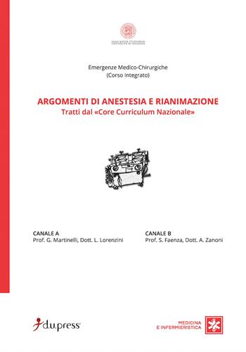 Argomenti di anestesia e rianimazione. Tratti dal «core curriculum nazionale» - G. Martinelli, A. Zanoni, L. Lorenzini - Libro Dupress 2005, Medicina e infermieristica | Libraccio.it