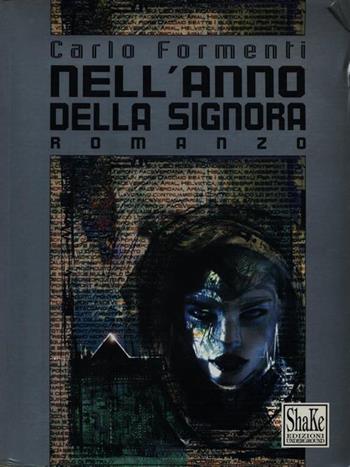 Nell'anno della signora - Carlo Formenti - Libro ShaKe 1999, Cyberpunkline | Libraccio.it