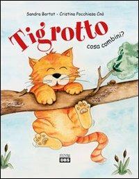 Tigrotto cosa combini? - Sandra Bortot, Cristina Pocchiesa Cnò - Libro DBS 2010 | Libraccio.it